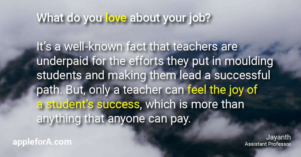 teachers don't get paid much but joy student success biggest pay jayanth